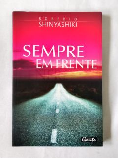 <a href="https://www.touchelivros.com.br/livro/sempre-em-frente-3/">Sempre em Frente - Roberto Shinyashiki</a>
