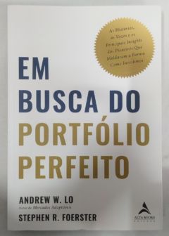 <a href="https://www.touchelivros.com.br/livro/em-busca-do-portfolio-perfeito/">Em Busca do Portfólio Perfeito - Andrew W. Lo</a>