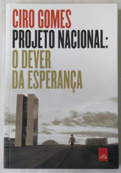 <a href="https://www.touchelivros.com.br/livro/projeto-nacional-o-dever-da-esperanca/">Projeto Nacional – O Dever da Esperança - Ciro Gomes</a>