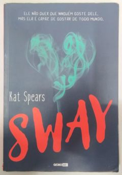 <a href="https://www.touchelivros.com.br/livro/sway/">Sway - Kat Spears</a>