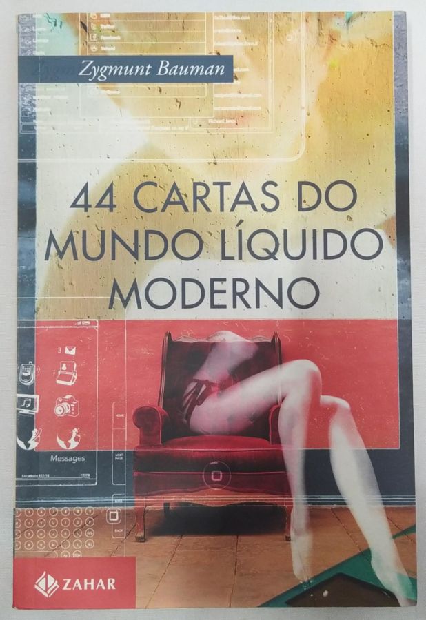 <a href="https://www.touchelivros.com.br/livro/44-cartas-do-mundo-liquido-moderno/">44 Cartas do Mundo Líquido Moderno - Zygmunt Bauman</a>