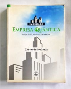 <a href="https://www.touchelivros.com.br/livro/em-busca-da-empresa-quantica-2/">Em Busca Da Empresa Quântica - Clemente Nobrega</a>