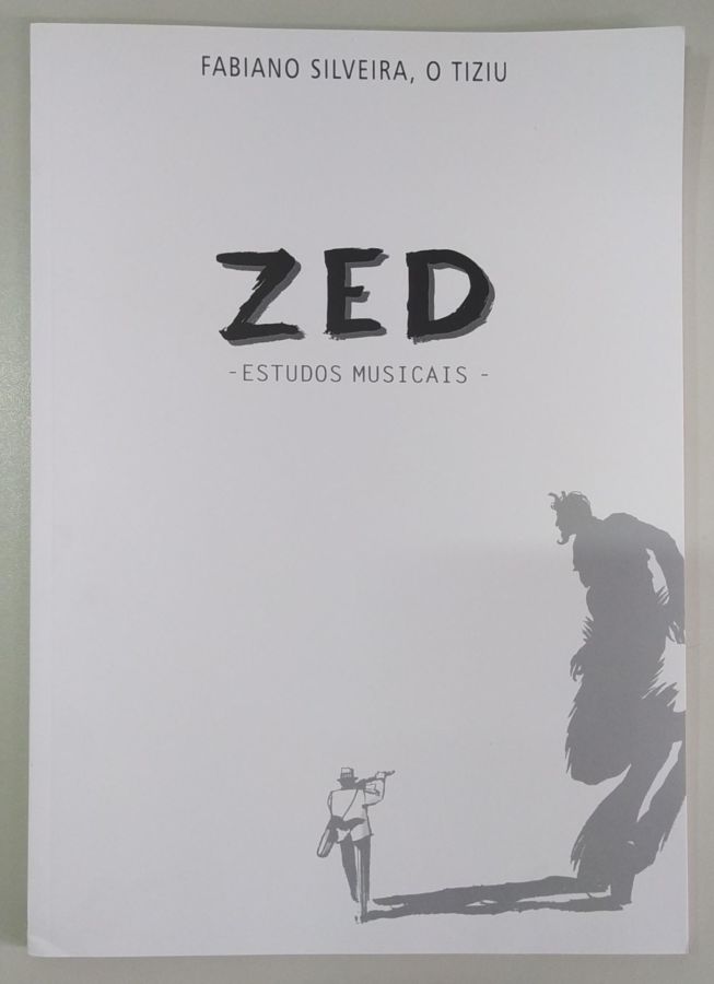 <a href="https://www.touchelivros.com.br/livro/zed-estudos-musicais/">Zed – Estudos Musicais - Fabiano Silveira</a>