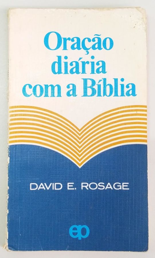 <a href="https://www.touchelivros.com.br/livro/oracao-diaria-com-a-biblia/">Oração Diária Com a Bíblia - David E. Rosage</a>
