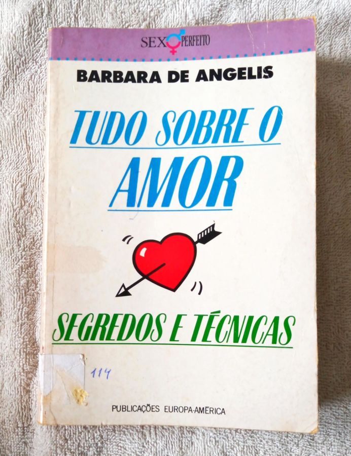<a href="https://www.touchelivros.com.br/livro/tudo-sobre-o-amor/">Tudo Sobre o Amor - Barbara de Angelis</a>