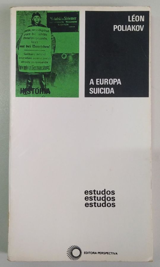 <a href="https://www.touchelivros.com.br/livro/a-europa-suicida/">A Europa Suicida - Léon Poliakov</a>