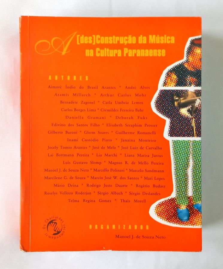 <a href="https://www.touchelivros.com.br/livro/desconstrucao-da-musica-na-cultura-paranaense/">[des]Construção Da Música Na Cultura Paranaense - Manoel J. de Souza Neto</a>