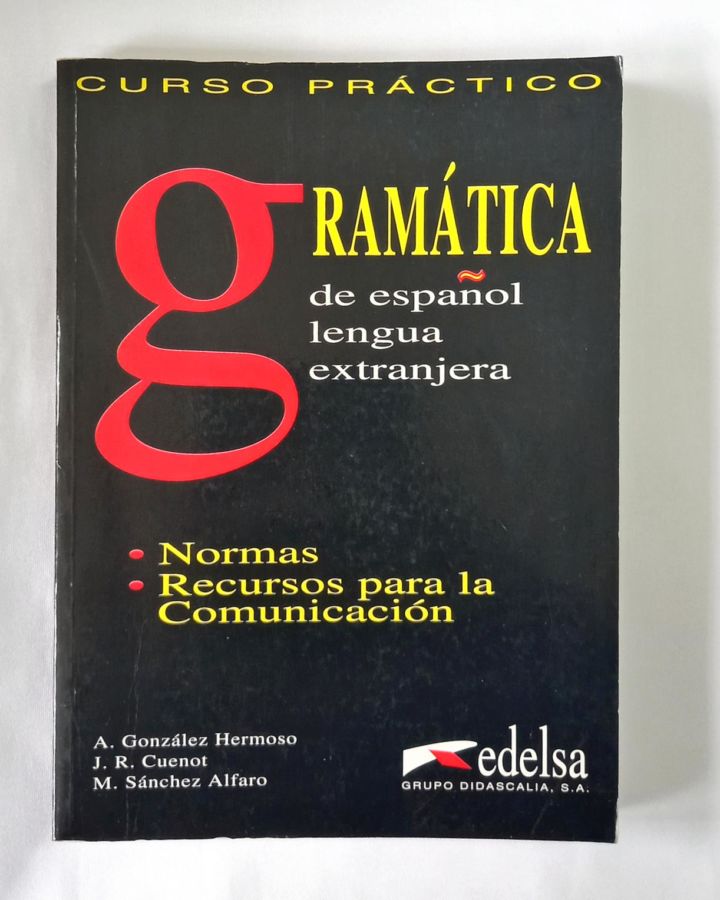 <a href="https://www.touchelivros.com.br/livro/gramatica-curso-practico/">Gramática (Curso Práctico) - A. González Hermoso, J. R. Cuenot e M. Sánchez Alfaro</a>