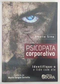 <a href="https://www.touchelivros.com.br/livro/psicopata-corporativo/">Psicopata Corporativo - Amalia Sina</a>