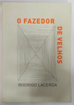 <a href="https://www.touchelivros.com.br/livro/o-fazedor-de-velhos-2/">O Fazedor de Velhos - Rodrigo Lacerda</a>