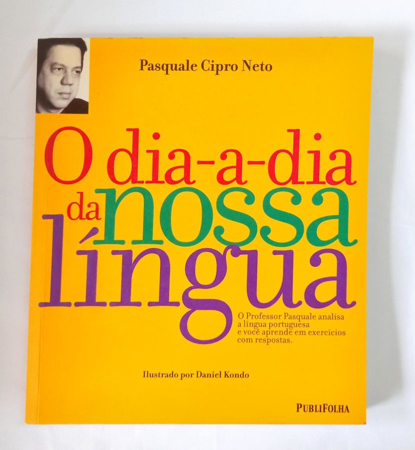 <a href="https://www.touchelivros.com.br/livro/o-dia-a-dia-da-nossa-lingua-2/">O Dia-A-Dia Da Nossa Língua - Pasquale Cipro Neto</a>