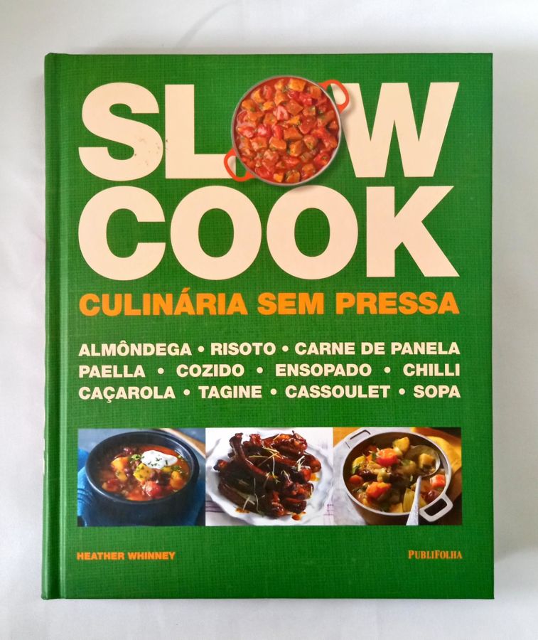 <a href="https://www.touchelivros.com.br/livro/slow-cook-culinaria-sem-pressa/">Slow Cook – Culinária sem Pressa - Heather Whinney</a>