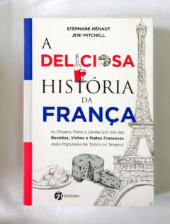 <a href="https://www.touchelivros.com.br/livro/a-deliciosa-historia-da-franca/">A Deliciosa História da França - Stéphane Hénaut e Jeni Mitchell</a>