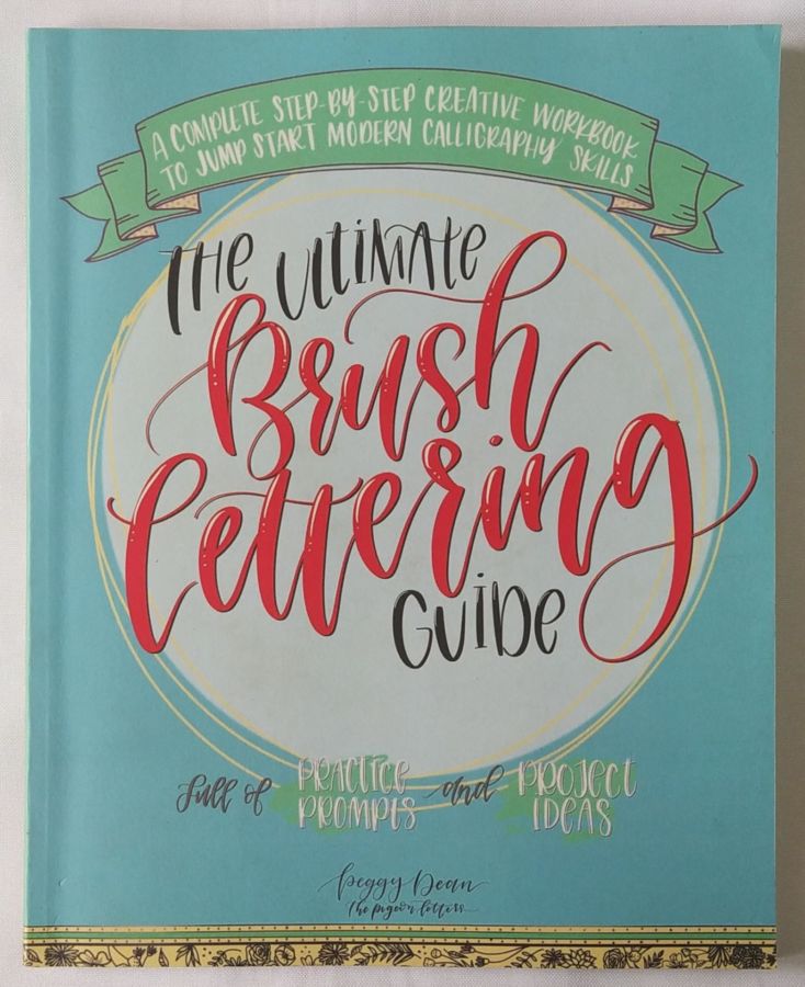 <a href="https://www.touchelivros.com.br/livro/the-ultimate-brush-lettering-guide/">The Ultimate Brush Lettering Guide - Peggy Dean</a>