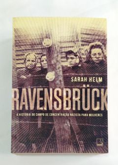 <a href="https://www.touchelivros.com.br/livro/ravensbruck-a-historia-do-campo-de-concentracao-nazista-para-mulheres/">Ravensbruck – A História do Campo de Concentração Nazista para Mulheres - Sara Helm</a>