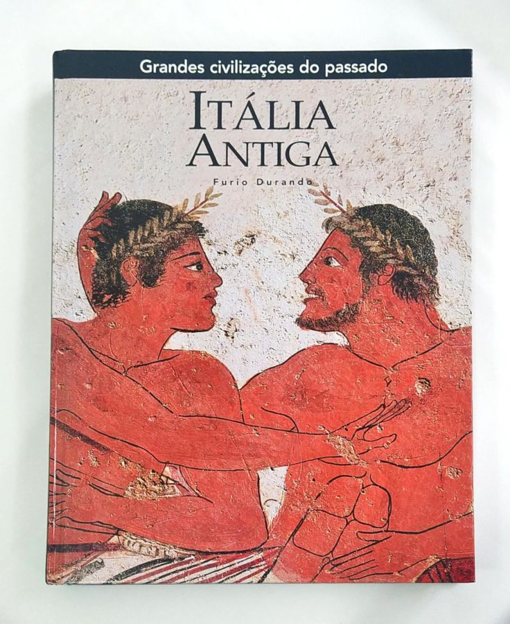 <a href="https://www.touchelivros.com.br/livro/grandes-civilizacoes-do-passado-italia-antiga/">Grandes Civilizações do Passado – Itália Antiga - Furio Durando</a>