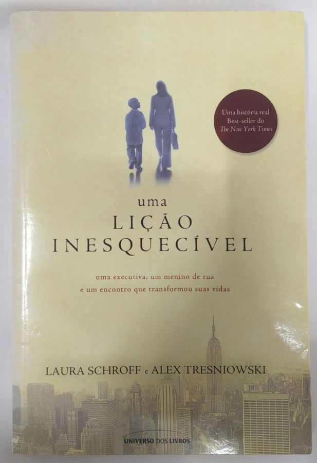 <a href="https://www.touchelivros.com.br/livro/uma-licao-inesquecivel/">Uma Lição Inesquecível - Laura Schroff e Alex Tresniowski</a>