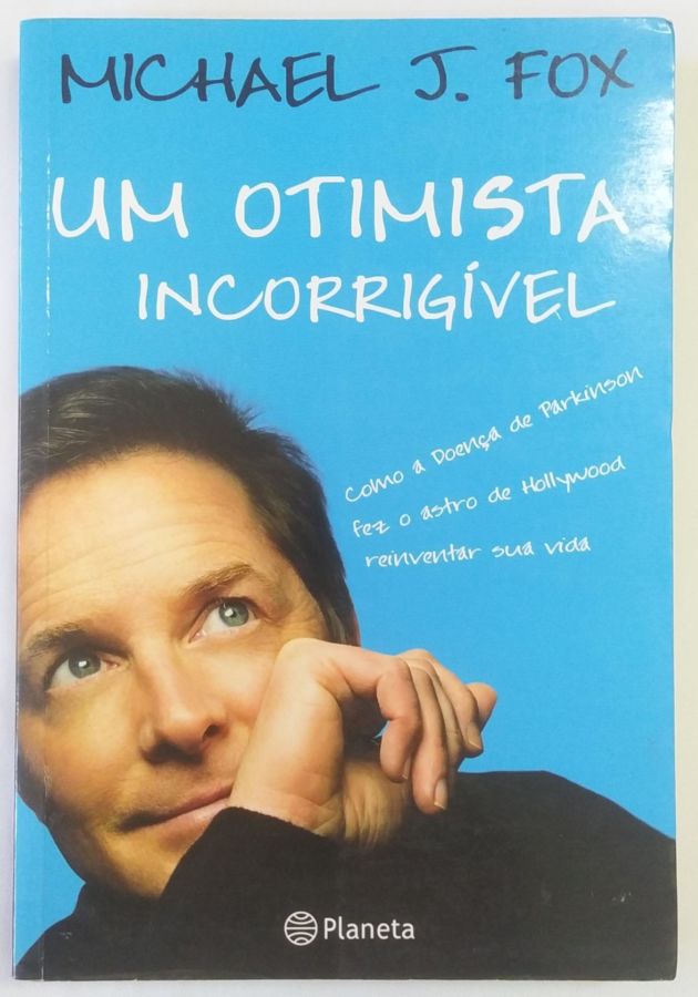 <a href="https://www.touchelivros.com.br/livro/um-otimista-incorrigivel/">Um Otimista Incorrigível - Michael J. Fox</a>