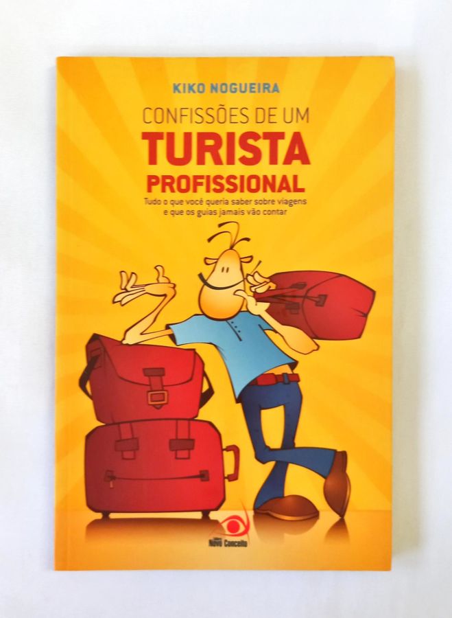<a href="https://www.touchelivros.com.br/livro/confissoes-de-um-turista-profissional-2/">Confissões de um Turista Profissional - Kiko Nogueira</a>
