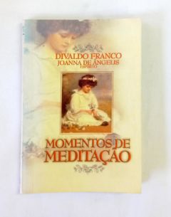 <a href="https://www.touchelivros.com.br/livro/momentos-de-meditacao/">Momentos de Meditação - Divaldo Pereira Franco e Joanna de Ângelis</a>