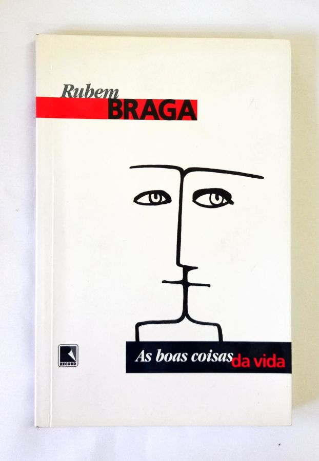 <a href="https://www.touchelivros.com.br/livro/as-boas-coisas-da-vida/">As Boas Coisas da Vida - Rubem Braga</a>