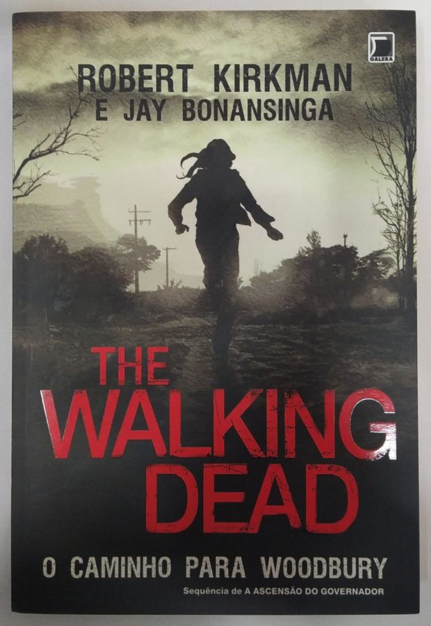 <a href="https://www.touchelivros.com.br/livro/the-walking-dead-o-caminho-para-woodbury-vol-2/">The Walking Dead: O Caminho Para Woodbury – Vol. 2 - Robert Kirkman e Jay Bonansinga</a>