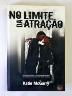 <a href="https://www.touchelivros.com.br/livro/no-limite-da-atracao/">No Limite da Atração - Katie McGarry</a>