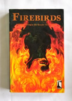 <a href="https://www.touchelivros.com.br/livro/firebirds/">Firebirds - Sharyn November</a>