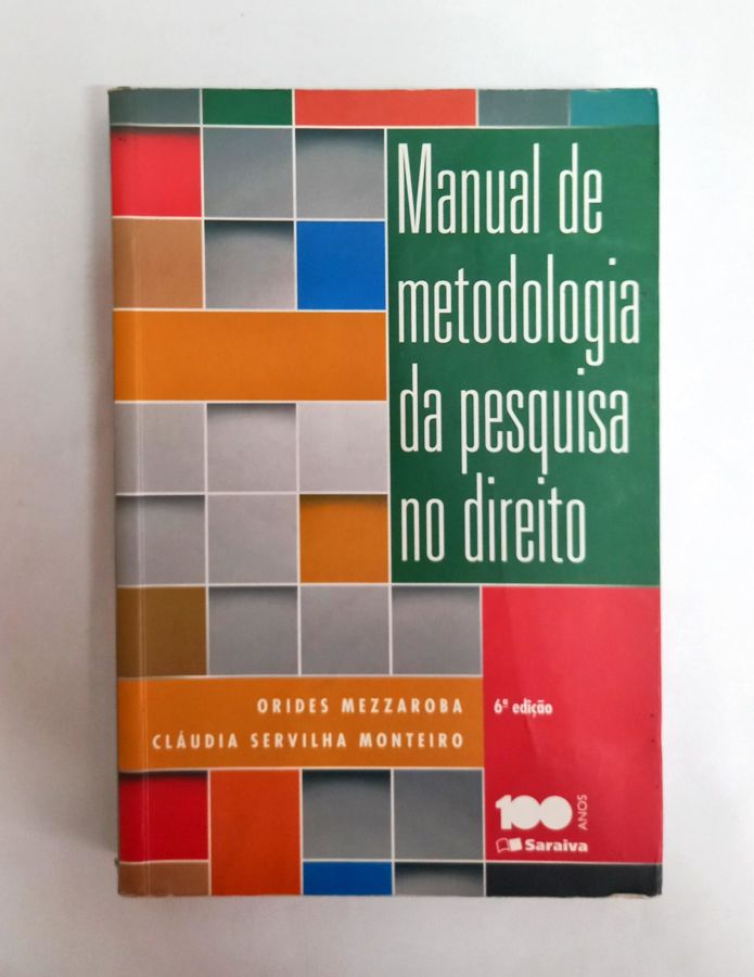 <a href="https://www.touchelivros.com.br/livro/manual-de-metodologia-da-pesquisa-no-direito/">Manual de Metodologia da Pesquisa no Direito - Orides Mezzaroba</a>