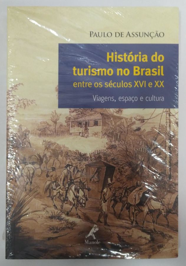 <a href="https://www.touchelivros.com.br/livro/historia-do-turismo-no-brasil/">História do Turismo no Brasil - Paulo de Assunção</a>