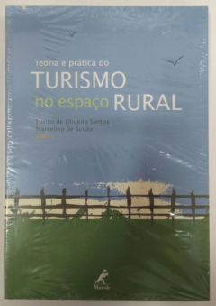 <a href="https://www.touchelivros.com.br/livro/teoria-e-pratica-do-turismo-no-espaco-rural/">Teoria e Prática do Turismo no Espaço Rural - Eurico de Oliveira Santos e Marcelino de Souza</a>