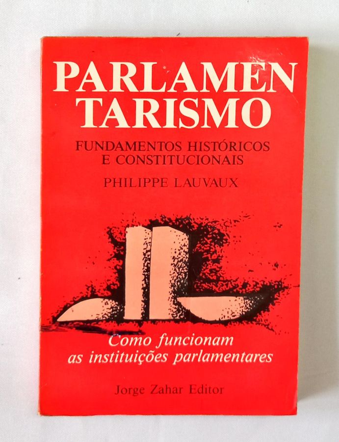 <a href="https://www.touchelivros.com.br/livro/parlamentarismo/">Parlamentarismo - Philippe Lauvaux</a>