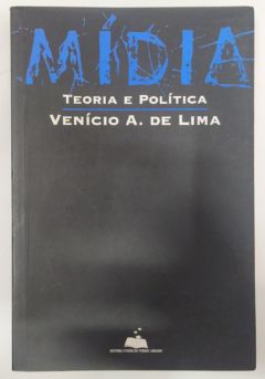 <a href="https://www.touchelivros.com.br/livro/midia-teoria-e-politica/">Mídia: Teoria e Política - Venício A. de Lima</a>