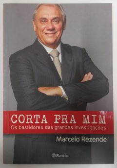 <a href="https://www.touchelivros.com.br/livro/corta-pra-mim/">Corta Pra Mim - Marcelo Rezende</a>