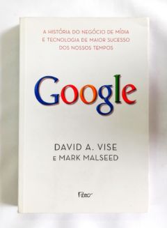 <a href="https://www.touchelivros.com.br/livro/google-a-historia-do-negocio-de-midia-e-tecnologia-de-maior-sucesso-dos-nossos-tempos/">Google – A História do Negócio de Mídia e Tecnologia de Maior Sucesso dos Nossos Tempos - David A. Wise e Mark Malseed</a>
