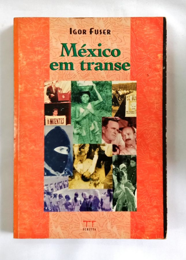 <a href="https://www.touchelivros.com.br/livro/mexico-em-transe/">México em Transe - Igor Fuser</a>