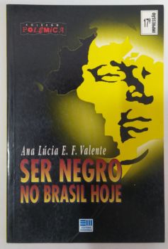 <a href="https://www.touchelivros.com.br/livro/ser-negro-no-brasil-hoje/">Ser Negro No Brasil Hoje - Ana Lúcia E. F. Valente</a>