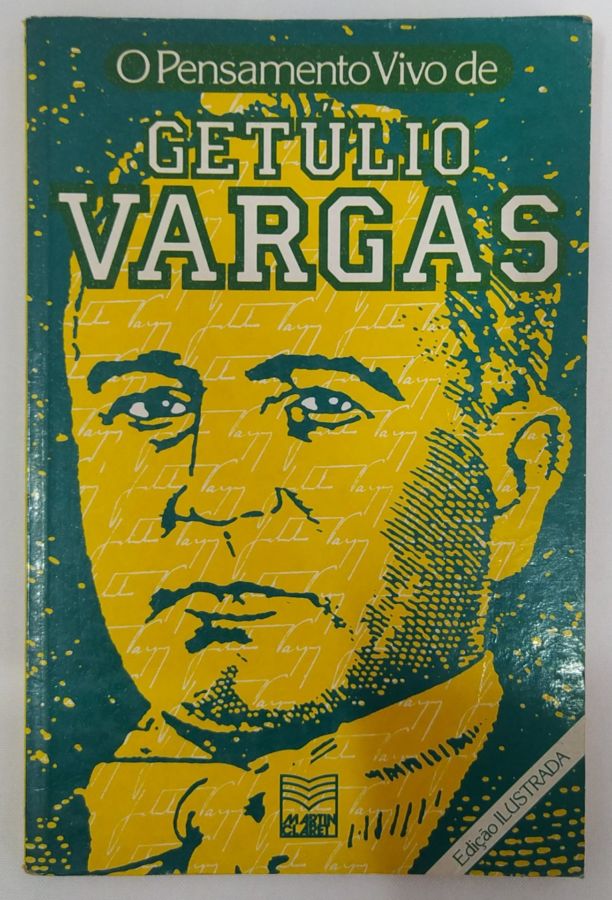 <a href="https://www.touchelivros.com.br/livro/o-pensamento-vivo-de-getulio-vargas/">O Pensamento Vivo de Getúlio Vargas - Da Editora</a>