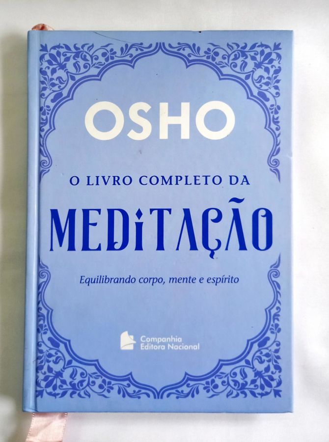 <a href="https://www.touchelivros.com.br/livro/o-livro-completo-da-meditacao/">O Livro Completo Da Meditação - Osho</a>
