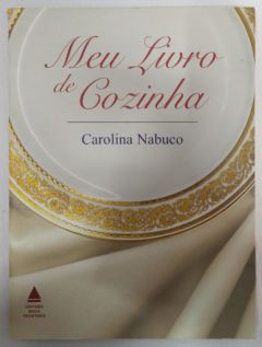 <a href="https://www.touchelivros.com.br/livro/meu-livro-de-cozinha/">Meu Livro de Cozinha - Carolina Nabuco</a>