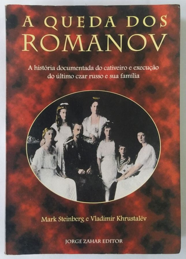 <a href="https://www.touchelivros.com.br/livro/a-queda-dos-romanov/">A Queda dos Romanov - Mark Steinberg e Vladimir Khrustalev</a>