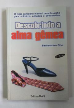 <a href="https://www.touchelivros.com.br/livro/descobrindo-a-alma-gemea/">Descobrindo a Alma Gêmea - Bartholomeu Silva</a>