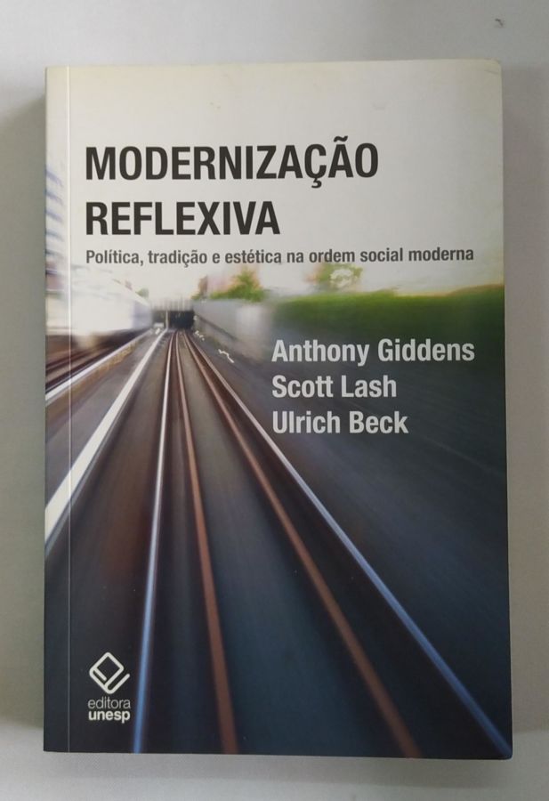 <a href="https://www.touchelivros.com.br/livro/modernizacao-reflexiva/">Modernização Reflexiva - Anthony Giddens, Scott Lash e Ulrich Beck</a>
