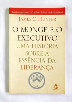 <a href="https://www.touchelivros.com.br/livro/o-monge-e-o-executivo-2/">O Monge e o Executivo - James C. Hunter</a>