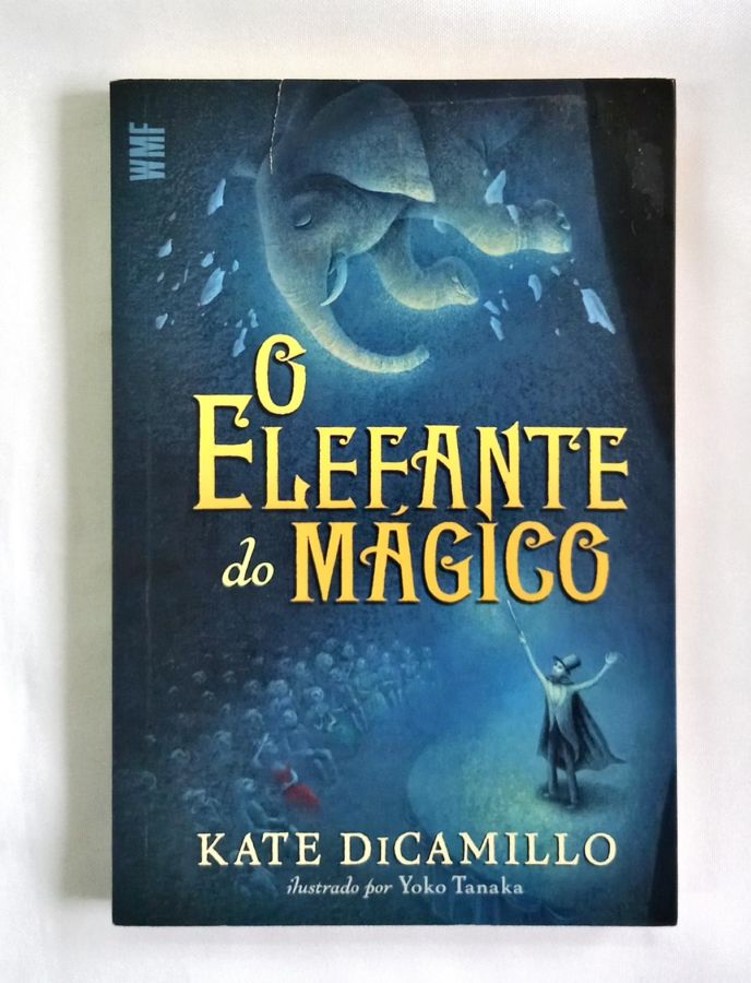 <a href="https://www.touchelivros.com.br/livro/o-elefante-do-magico-2/">O Elefante Do Mágico - Kate Dicamillo</a>