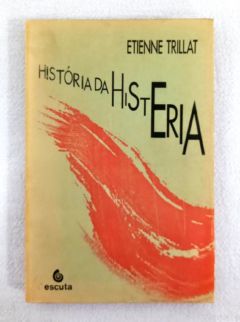 <a href="https://www.touchelivros.com.br/livro/historia-da-histeria/">História da Histeria - Etienne Trillat</a>