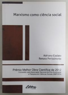 <a href="https://www.touchelivros.com.br/livro/marxismo-como-ciencia-social/">Marxismo Como Ciência Social - Adriano Codato e Renato Perissinotto</a>