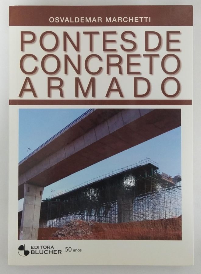 <a href="https://www.touchelivros.com.br/livro/pontes-de-concreto-armado/">Pontes de Concreto Armado - Osvaldemar Marchetti</a>