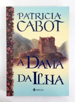 <a href="https://www.touchelivros.com.br/livro/a-dama-da-ilha/">A Dama da Ilha - Patricia Cabot</a>