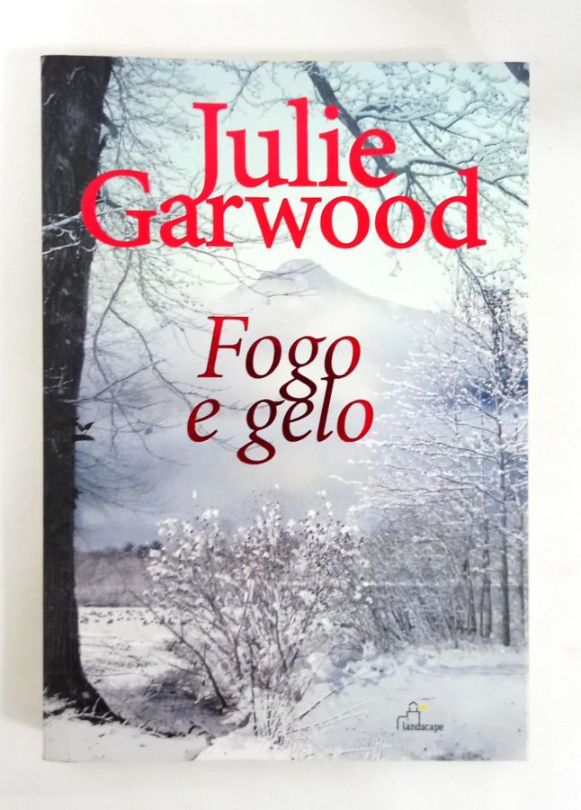 <a href="https://www.touchelivros.com.br/livro/fogo-e-gelo/">Fogo e Gelo - Julie Garwood</a>